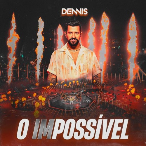 Dennis - O (IM)POSSÍVEL  (Ao Vivo) - 2022