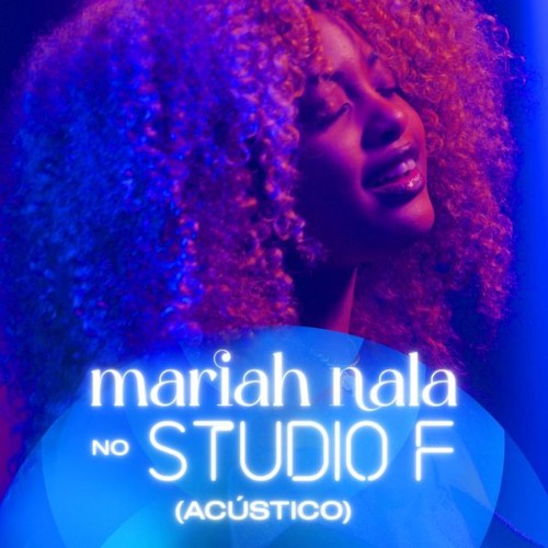 Mariah Nala - Mariah Nala no Studio F (Acústico) - 2022