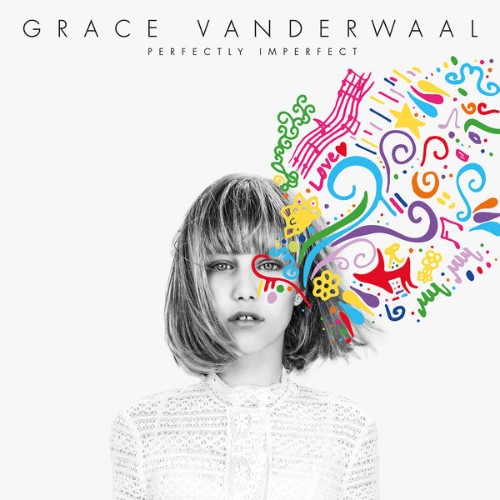 Grace VanderWaal - Perfectly Imperfect - 2016