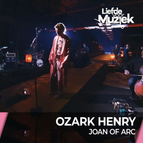 Ozark Henry - Joan Of Arc - uit Liefde Voor Muziek  (Live) - 2022