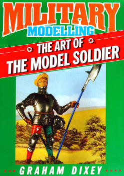 Military Modelling: The Art of the Model Soldier