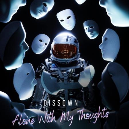 Dissown - Alone With My Thoughts (2022)