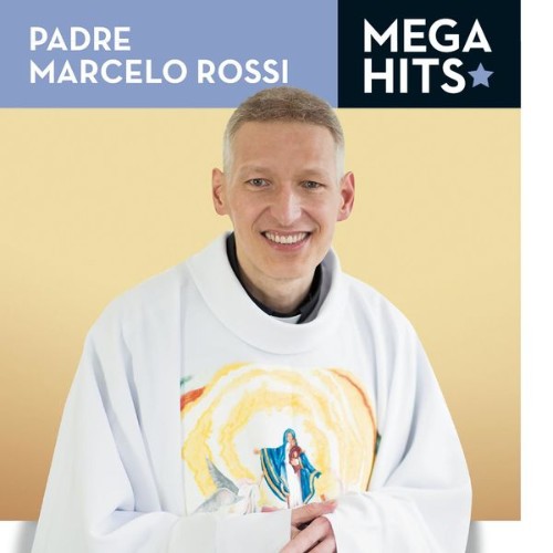 Padre Marcelo Rossi - Mega Hits - Padre Marcelo Rossi - 2022