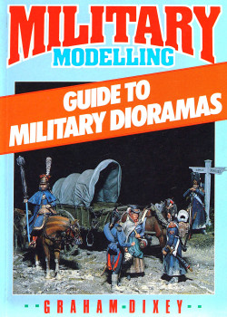 Military Modelling: Guide to Military Dioramas