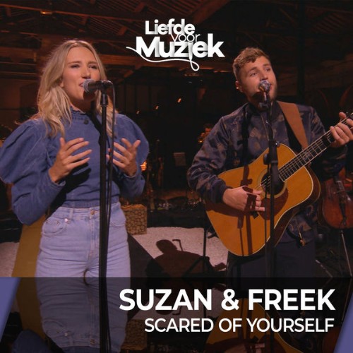 Suzan & Freek - Scared Of Yourself - uit Liefde Voor Muziek - 2022