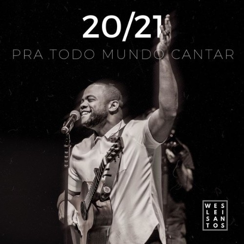 Weslei Santos - 20-21 Pra Todo Mundo Cantar - 2022