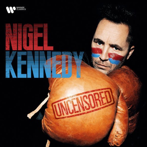 Nigel Kennedy - Uncensored - 2021