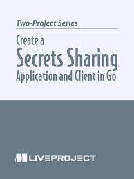 Manning - Create a Secrets Sharing Application and Client in Go