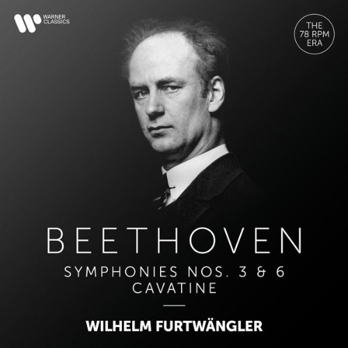 Wilhelm Furtwängler - Beethoven Cavatina & Symphonies Nos  3 Eroica & 6 Pastoral - 2021