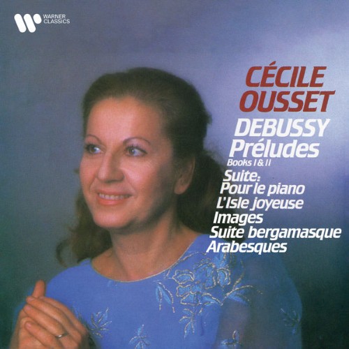 Cécile Ousset - Debussy Préludes, Pour le piano, L'Isle joyeuse, Images, Suite bergamasque & Arab...