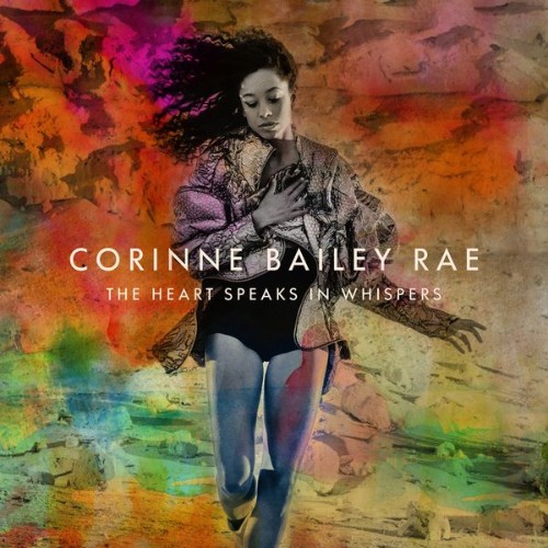 Corinne Bailey Rae - The Heart Speaks In Whispers (Deluxe Edition) - 2016