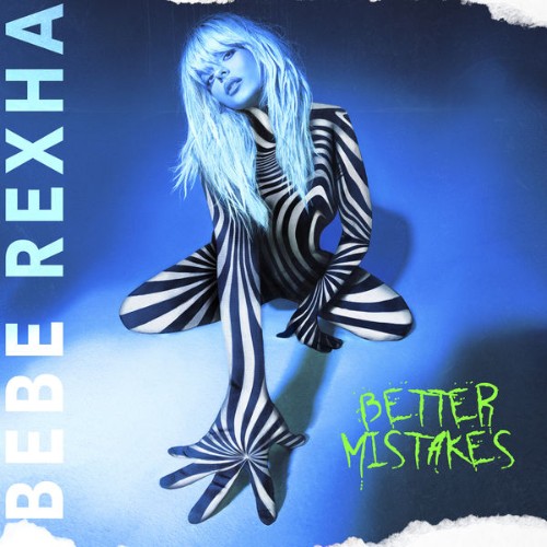 Bebe Rexha - Better Mistakes - 2021