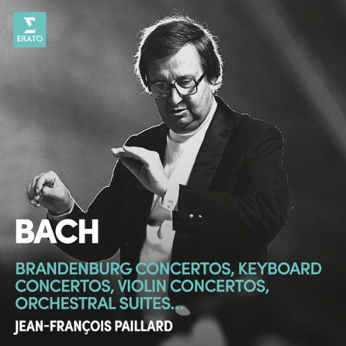 Jean-François Paillard - Bach Brandenburg Concertos, Keyboard Concertos, Violin Concertos & Orche...