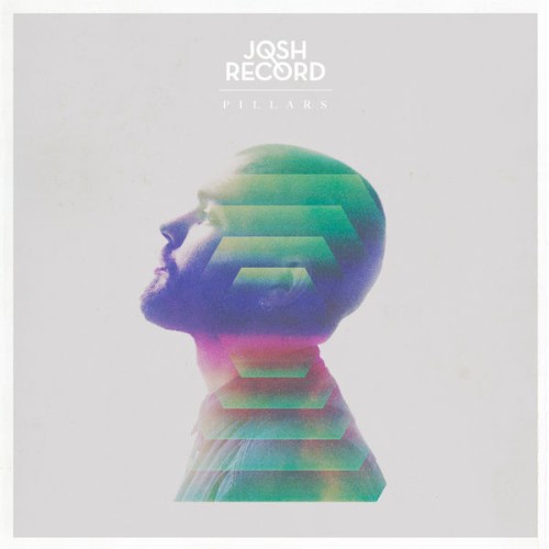 Josh Record - Pillars (Deluxe Version) - 2014