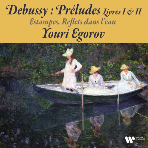 Youri Egorov - Debussy Préludes, Estampes & Reflets dans l'eau - 2022