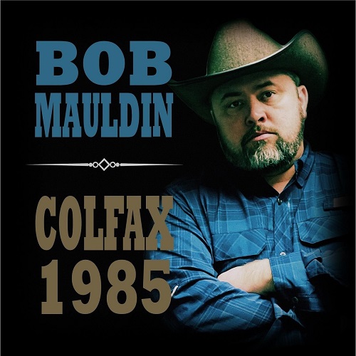 Bob Mauldin - Colfax 1985 (2022)