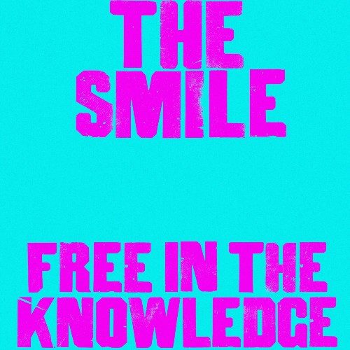 The Smile - Free in the Knowledge (2022)