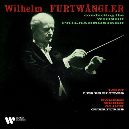 Wilhelm Furtwängler - Liszt Les préludes - Wagner, Weber & Gluck Overtures - 2021