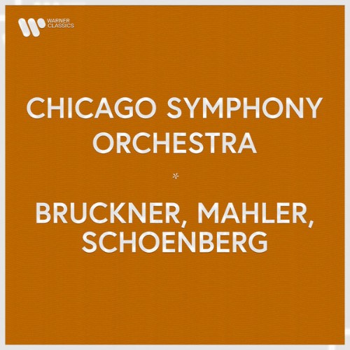 Chicago Symphony Orchestra (CSO) - Chicago Symphony Orchestra - Bruckner, Mahler, Schoenberg - 2022 Chicago Symphony Orchestra (CSO) - Chicago Symphony Orchestra - Bruckner, Mahler, Schoenberg - 2022