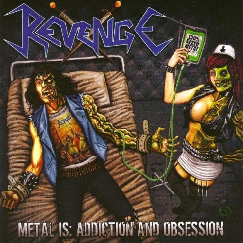 Revenge - Metal Is: Addiction And Obsession (2011) (LOSSLESS)