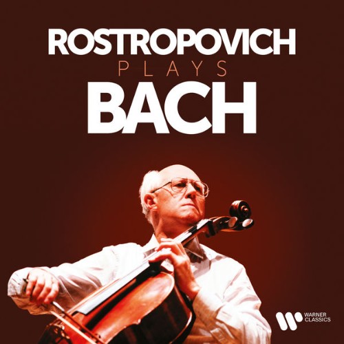 Mstislav Rostropovich - Rostropovich Plays Bach - 2021