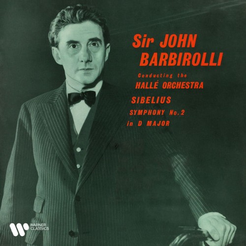 Sir John Barbirolli - Sibelius Symphony No  2, Op  43 & The Swan of Tuonela - 2022