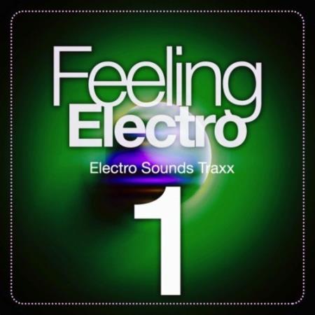 Feeling Electro, Vol. 1 (Electro Sounds Traxx) (2022)