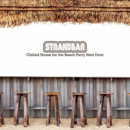 Strandbar: Chilled House for the Beach Party Next Door (2022)