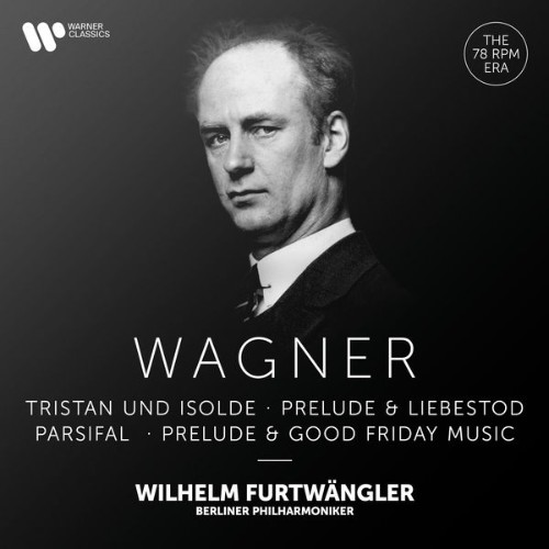 Wilhelm Furtwängler - Wagner Prelude & Liebestod from Tristan und Isolde, Prelude & Good Friday M...