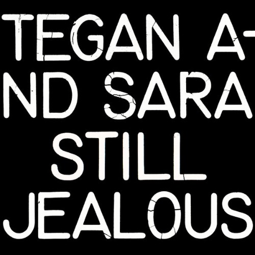 Tegan And Sara - Still Jealous - 2022