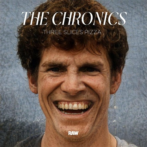 The Chronics - Three Slices Pizza (2022)