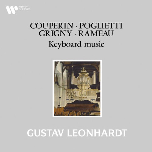 Gustav Leonhardt - Couperin, Poglietti, Grigny & Rameau Keyboard Works - 2022