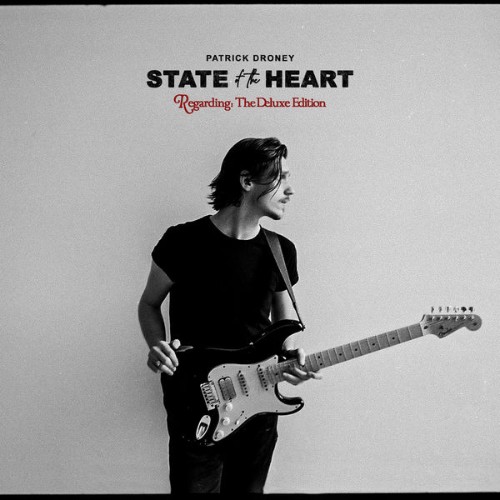 Patrick Droney - State of the Heart  (The Deluxe Edition) - 2021