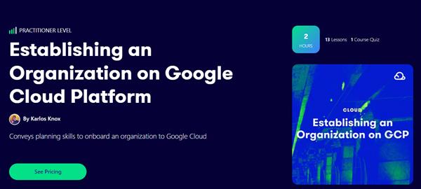 Acloud Guru - Establishing an Organization on Google Cloud Platform