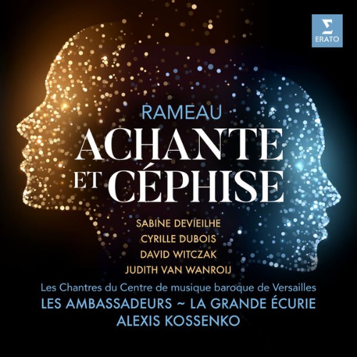 Sabine Devieilhe - Rameau Achante et Céphise - 2021