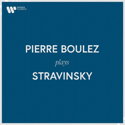 Pierre Boulez - Pierre Boulez Plays Stravinsky - 2021