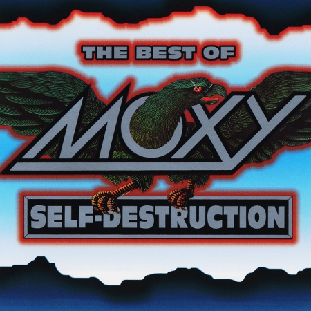 Moxy: Self-Destruction (The Best Of Moxy) (1994) (1999, Unidisc Music Inc., Digital Release)