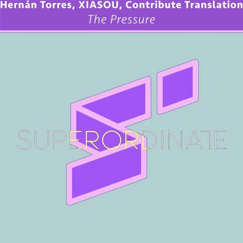 Hernan Torres & Xiasou & Contribute Translation - The Pressure (2022)