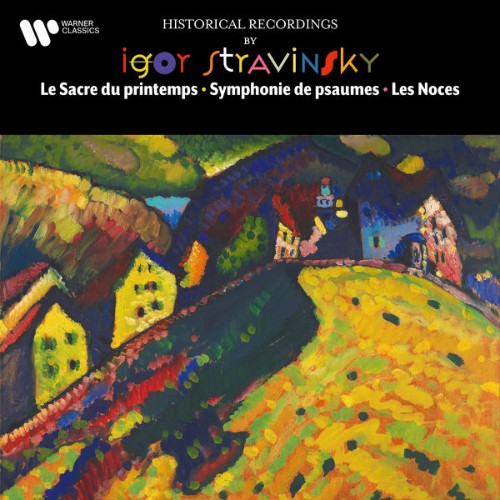 Igor Stravinsky - Stravinsky Le Sacre du printemps, Symphonie de psaumes & Les Noces - 2021