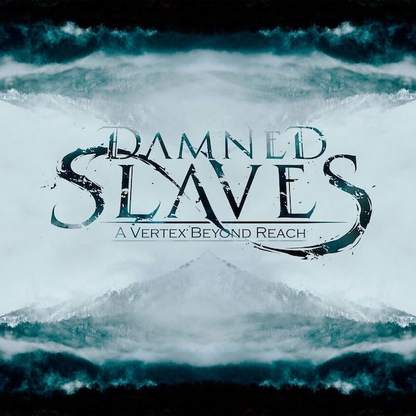 Damned Slaves - A Vertex Beyond Reach (2022)