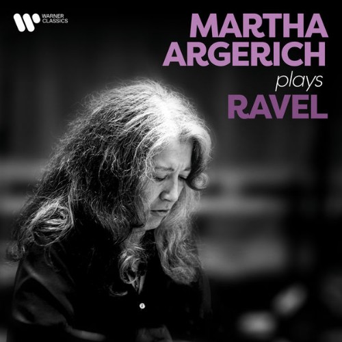 Martha Argerich - Martha Argerich Plays Ravel - 2021