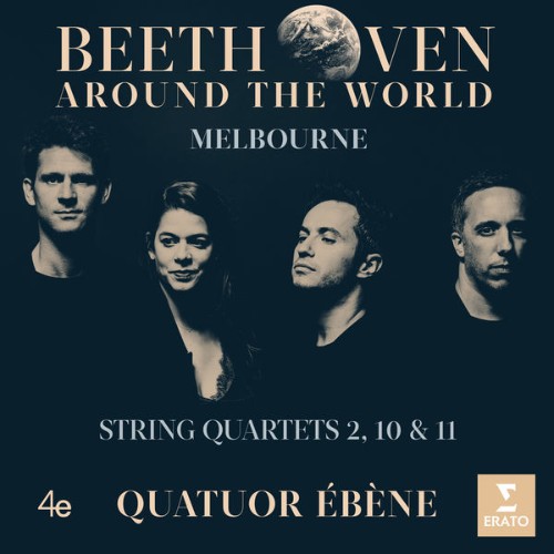 Quatuor Ébène - Beethoven Around the World Melbourne, String Quartets Nos 2, 10 & 11 - 2020