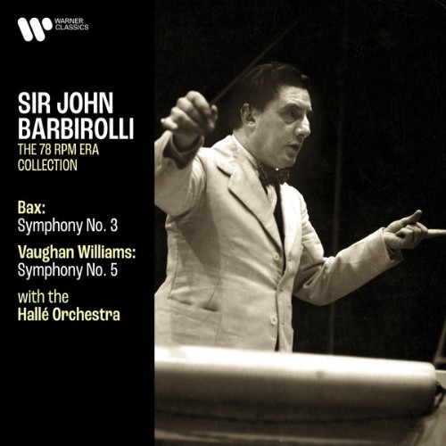 Sir John Barbirolli - Bax Symphony No  3 - Vaughan Williams Symphony No  5 - 2021