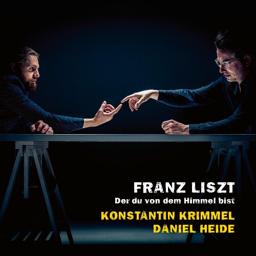 Konstantin Krimmel & Daniel Heide - Franz Liszt  Songs, Vol  II  Der du von dem Himmel bist
