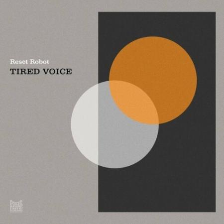 Reset Robot - Tired Voice (2022)