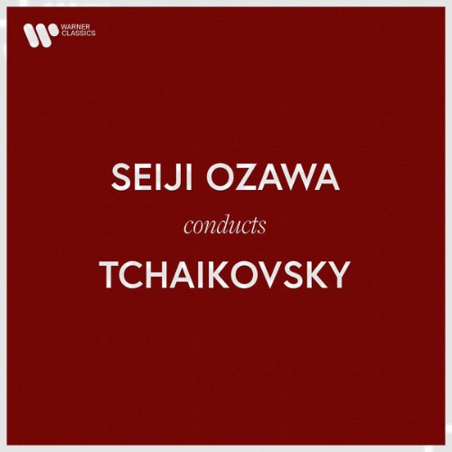 Seiji Ozawa - Seiji Ozawa Conducts Tchaikovsky - 2021