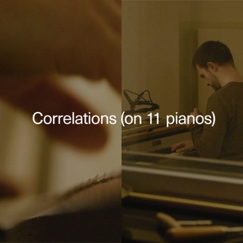 Carlos Cipa - Correlations (on 11 pianos) - 2020