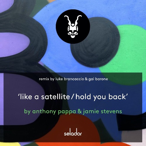 Anthony Pappa & Jamie Stevens - Like A Satellite / Hold You Back (2022)