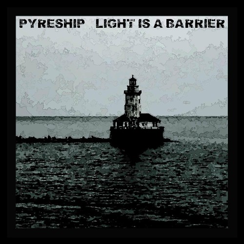 Pyreship - Light Is a Barrier (2022)