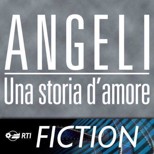 Stefano Reali - Angeli - una storia d'amore (Colonna sonora originale della serie TV) - 2014
